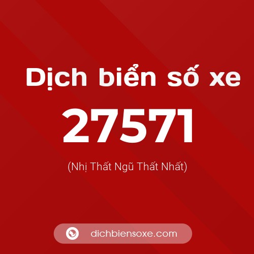 Ý nghĩa biển số xe 27571 là gì?