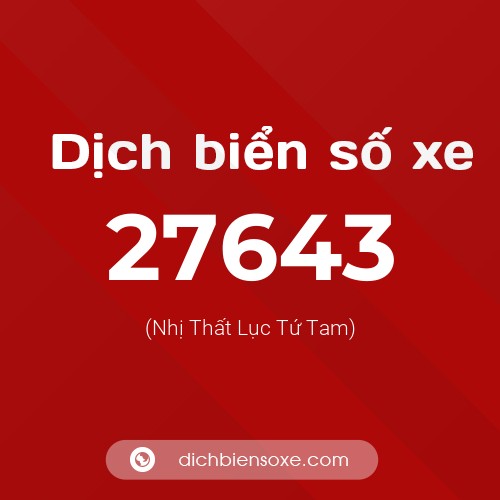 Ý nghĩa biển số xe 27643 là gì?