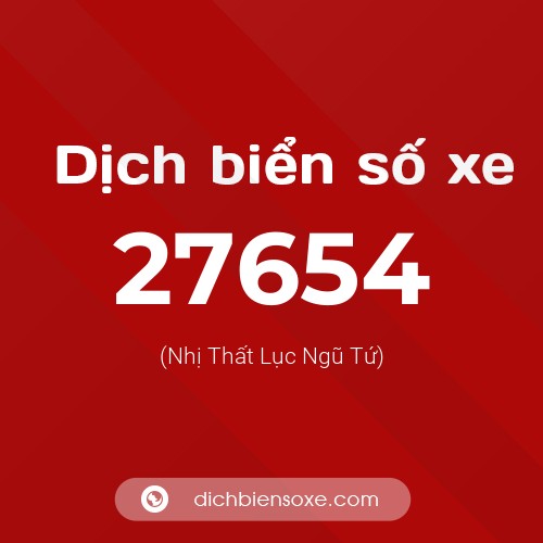 Ý nghĩa biển số xe 27654 là gì?