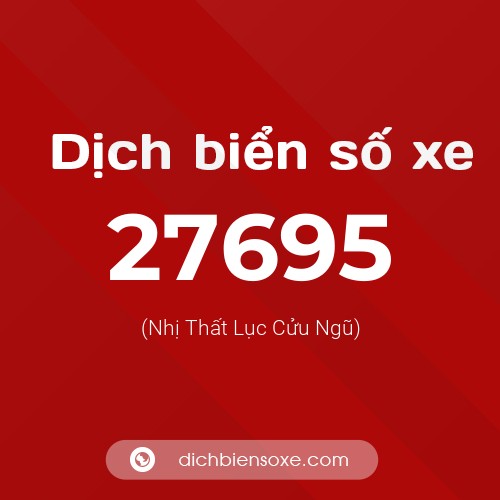 Ý nghĩa biển số xe 27695 là gì?
