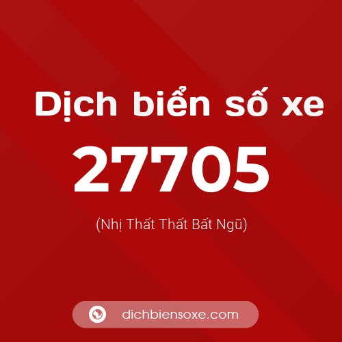 Ý nghĩa biển số xe 27705 là gì?