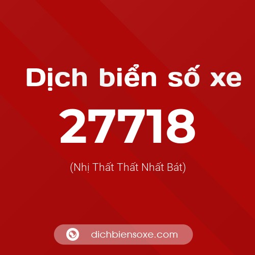 Ý nghĩa biển số xe 27718 là gì?