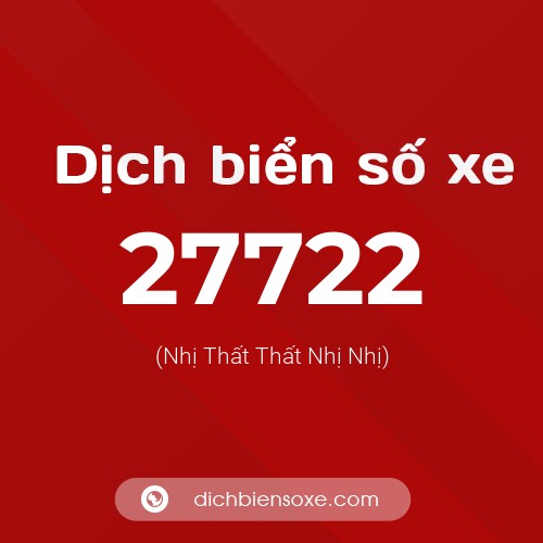 Ý nghĩa biển số xe 27722 là gì?