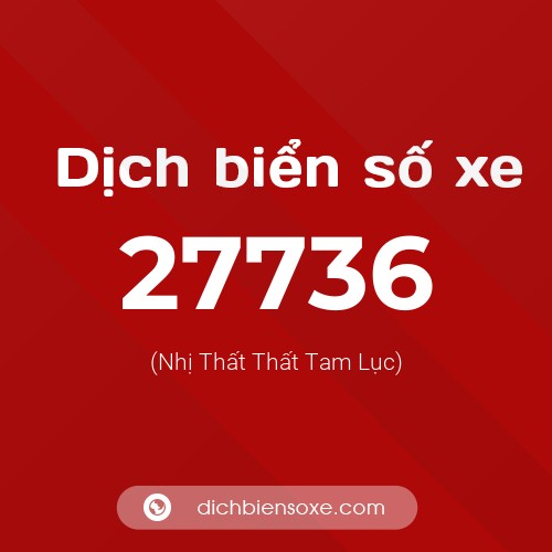 Ý nghĩa biển số xe 27736 là gì?