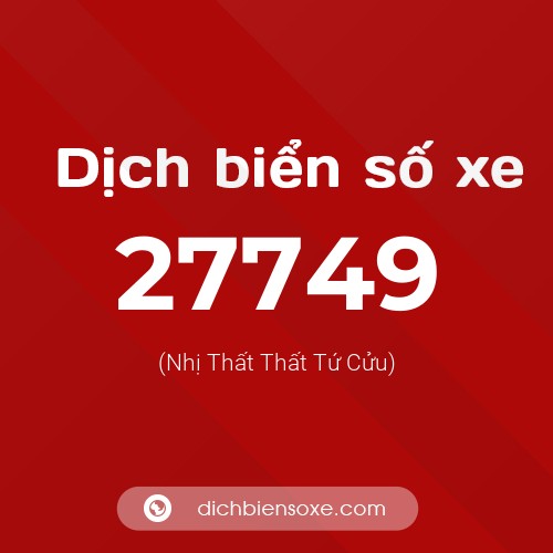 Ý nghĩa biển số xe 27749 là gì?