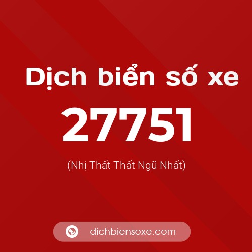 Ý nghĩa biển số xe 27751 là gì?