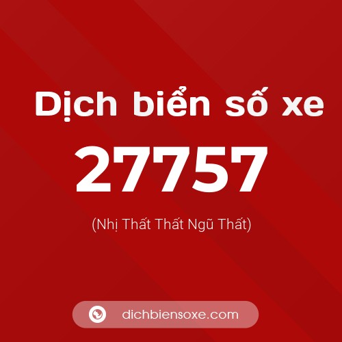 Ý nghĩa biển số xe 27757 là gì?