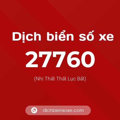Ý nghĩa biển số xe 27760 là gì?