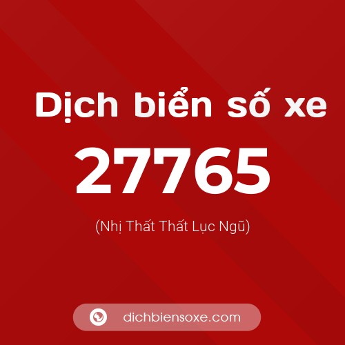 Ý nghĩa biển số xe 27765 là gì?