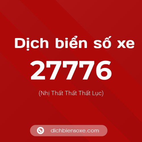 Ý nghĩa biển số xe 27776 là gì?