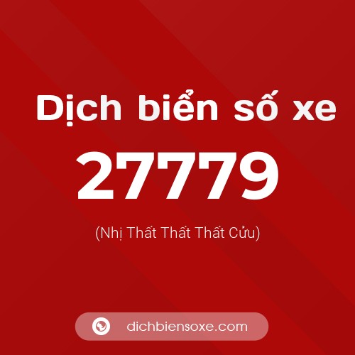 Ý nghĩa biển số xe 27779 là gì?