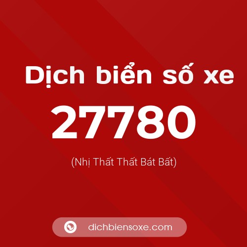 Ý nghĩa biển số xe 27780 là gì?