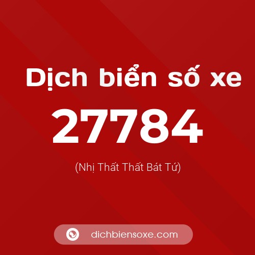 Ý nghĩa biển số xe 27784 là gì?