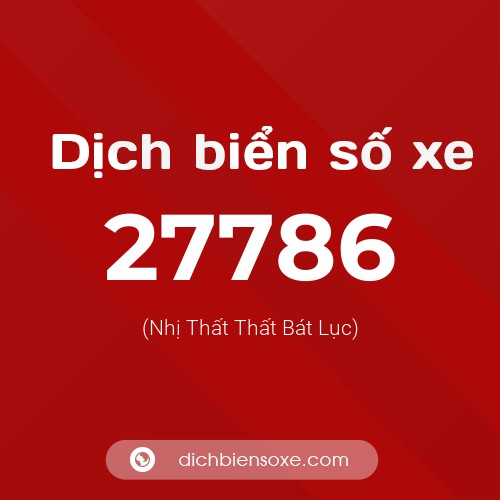 Ý nghĩa biển số xe 27786 là gì?