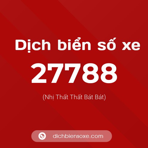 Ý nghĩa biển số xe 27788 là gì?