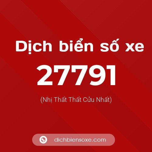 Ý nghĩa biển số xe 27791 là gì?