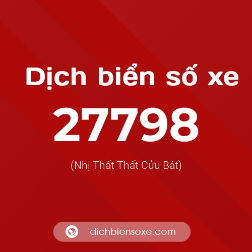 Ý nghĩa biển số xe 27798 là gì?