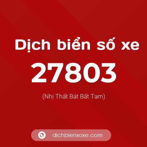 Ý nghĩa biển số xe 27803 là gì?