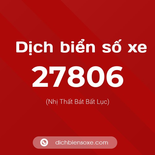 Ý nghĩa biển số xe 27806 là gì?