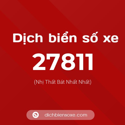 Ý nghĩa biển số xe 27811 là gì?