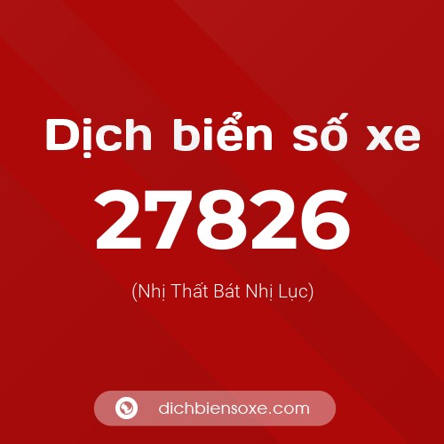 Ý nghĩa biển số xe 27826 là gì?