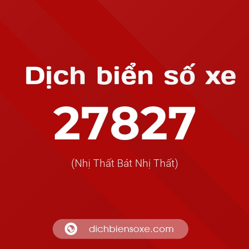 Ý nghĩa biển số xe 27827 là gì?