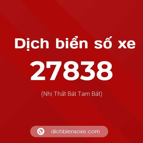 Ý nghĩa biển số xe 27838 là gì?