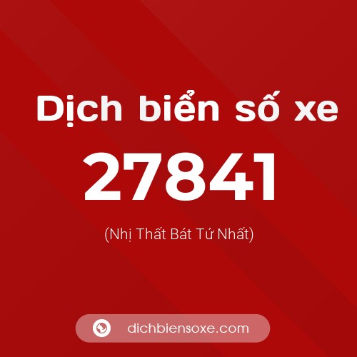 Ý nghĩa biển số xe 27841 là gì?