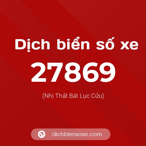 Ý nghĩa biển số xe 27869 là gì?