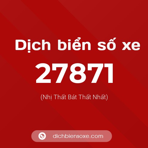 Ý nghĩa biển số xe 27871 là gì?
