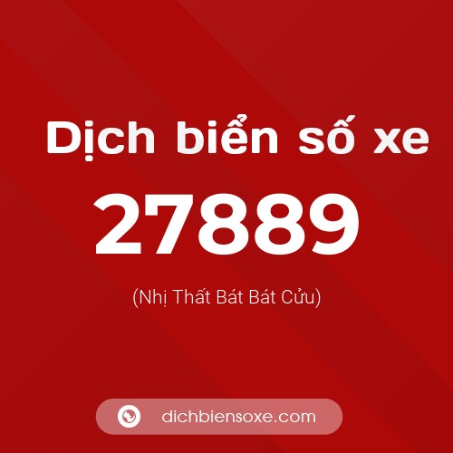 Ý nghĩa biển số xe 27889 là gì?