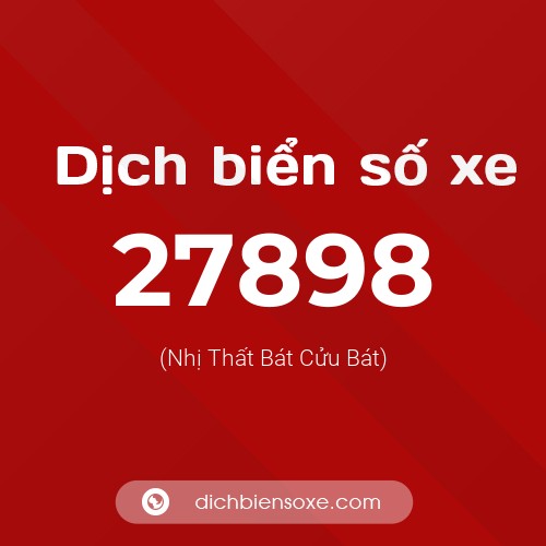 Ý nghĩa biển số xe 27898 là gì?