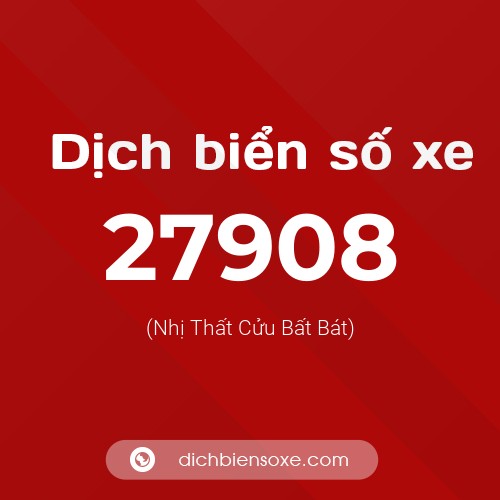 Ý nghĩa biển số xe 27908 là gì?