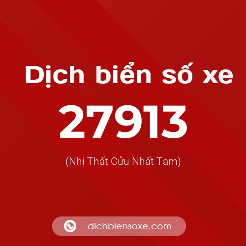 Ý nghĩa biển số xe 27913 là gì?