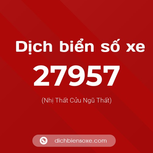 Ý nghĩa biển số xe 27957 là gì?