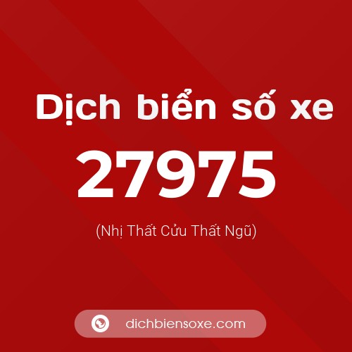 Ý nghĩa biển số xe 27975 là gì?