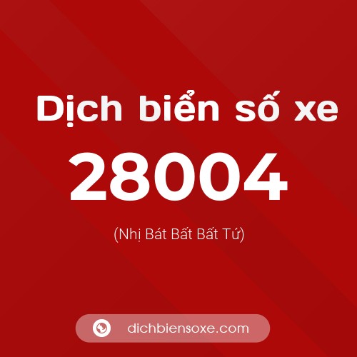 Ý nghĩa biển số xe 28004 là gì?