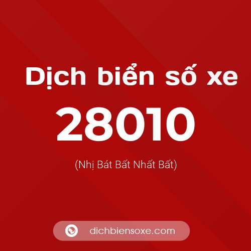 Ý nghĩa biển số xe 28010 là gì?