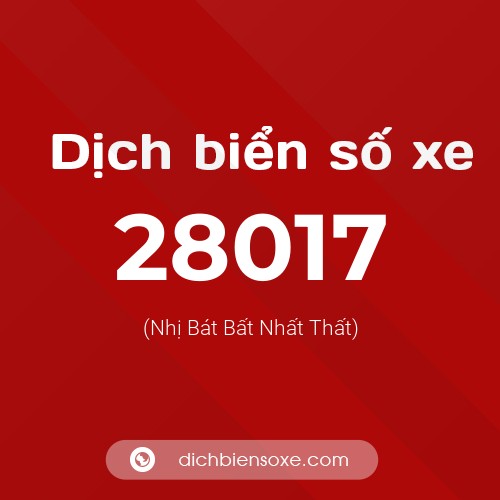 Ý nghĩa biển số xe 28017 là gì?