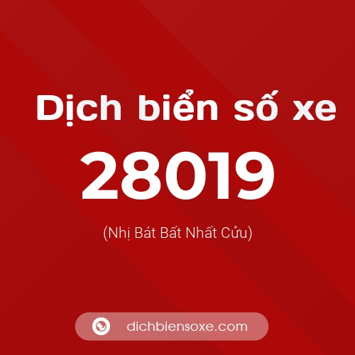 Ý nghĩa biển số xe 28019 là gì?