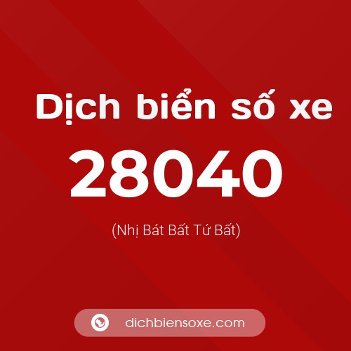 Ý nghĩa biển số xe 28040 là gì?