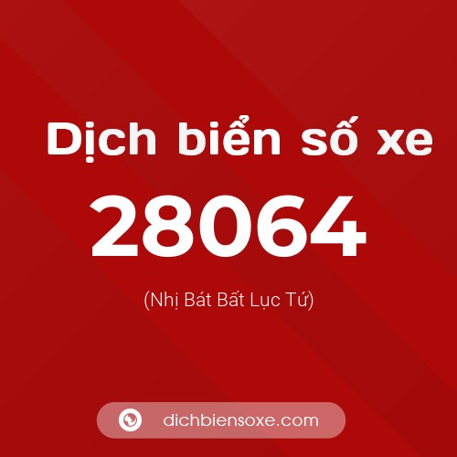 Ý nghĩa biển số xe 28064 là gì?