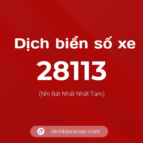 Ý nghĩa biển số xe 28113 là gì?