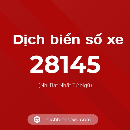 Ý nghĩa biển số xe 28145 là gì?