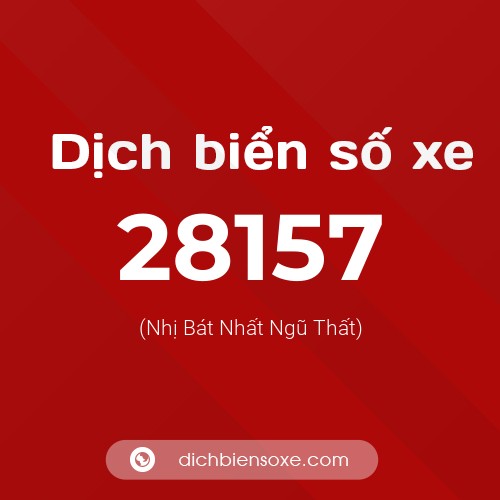 Ý nghĩa biển số xe 28157 là gì?