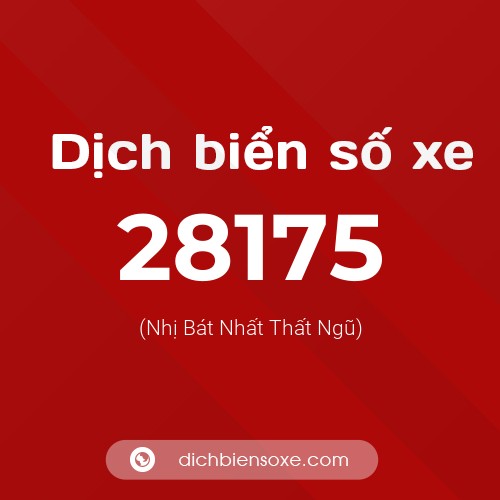 Ý nghĩa biển số xe 28175 là gì?