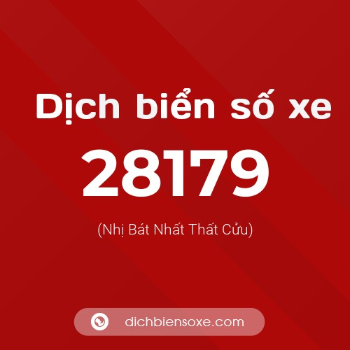 Ý nghĩa biển số xe 28179 là gì?