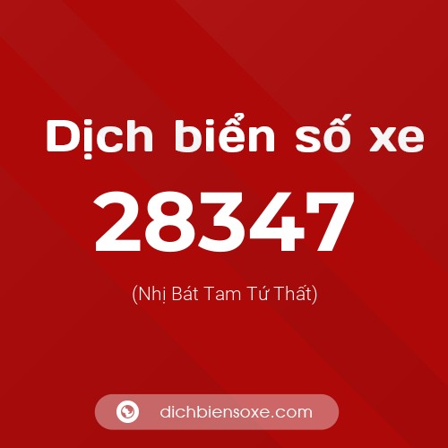 Ý nghĩa biển số xe 28347 là gì?