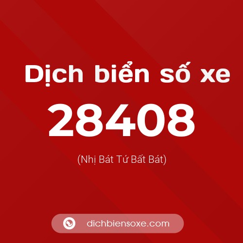 Ý nghĩa biển số xe 28408 là gì?