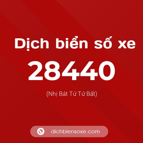 Ý nghĩa biển số xe 28440 là gì?
